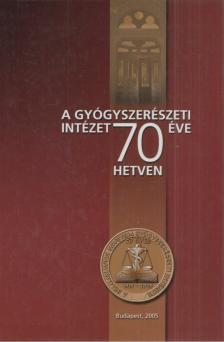 Dr. Klebovich Imre, Antal István, Plachy János, Hajdú Mária, Hankó Zoltán - A Gyógyszerészeti Intézet 70 éve (dedikált) [antikvár]