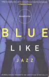 Miller, Donald - Blue Like Jazz [antikvár]