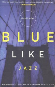 Miller, Donald - Blue Like Jazz [antikvár]