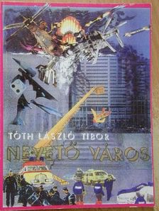 Tóth László Tibor - Nevető város [antikvár]