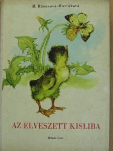 Mária Rázusová-Martáková - Az elveszett kisliba [antikvár]