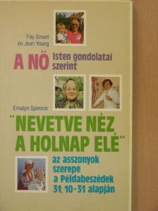 Emalyn Spencer - A nő - Isten gondolatai szerint/"Nevetve néz a holnap elé" [antikvár]