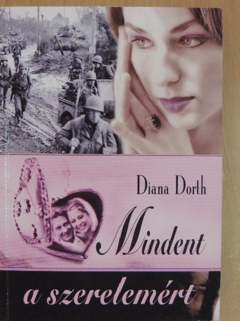 Diana Dorth - Mindent a szerelemért [antikvár]