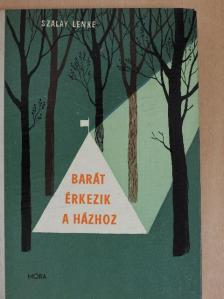 Szalay Lenke - Barát érkezik a házhoz [antikvár]