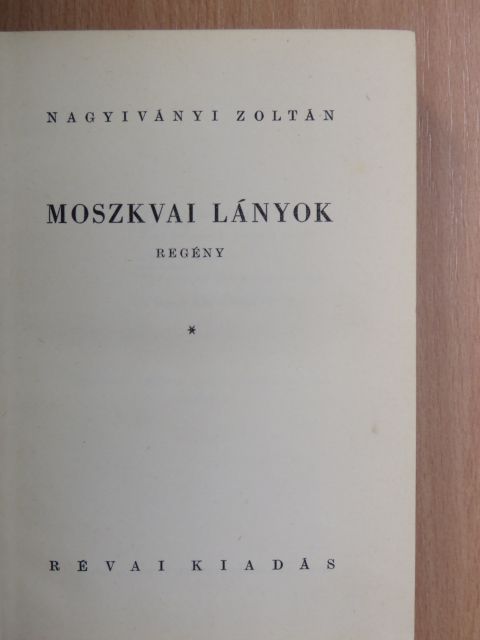 Nagyiványi Zoltán - Moszkvai lányok [antikvár]
