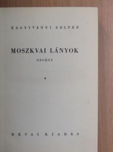 Nagyiványi Zoltán - Moszkvai lányok [antikvár]