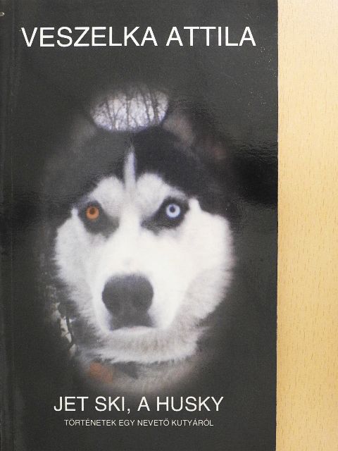 Veszelka Attila - Jet ski, a husky [antikvár]