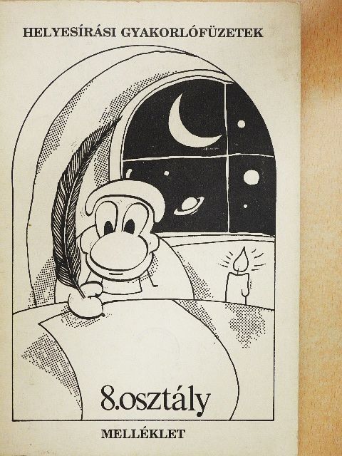 Helyesírási gyakorlófüzetek 8. osztály  - Melléklet [antikvár]