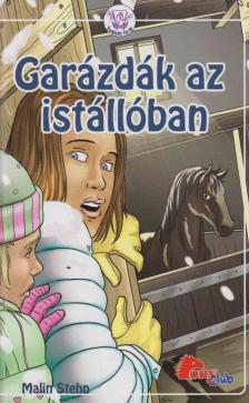 Malin Stehn - Garázdák az istállóban [antikvár]