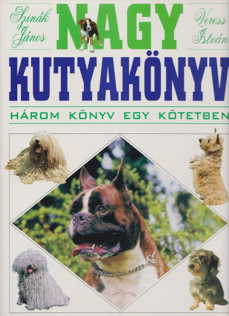 SZINÁK JÁNOS, VERESS ISTVÁN - Nagy kutyakönyv [antikvár]
