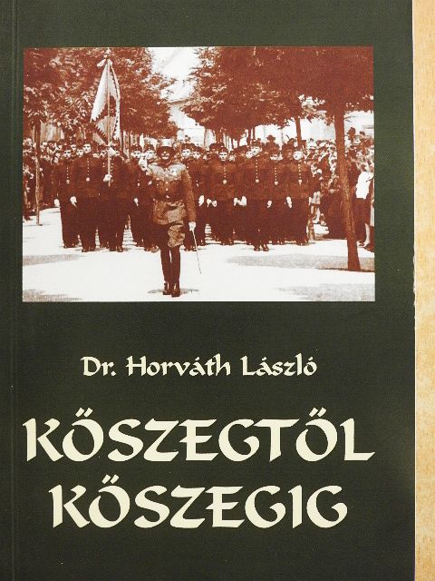 Dr. Horváth László - Kőszegtől Kőszegig [antikvár]