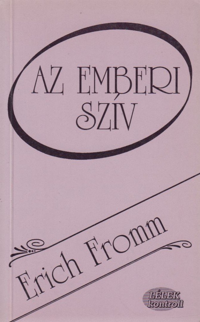 Erich Fromm - Az emberi szív [antikvár]