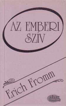 Erich Fromm - Az emberi szív [antikvár]