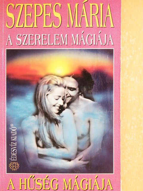 Szepes Mária - A szerelem mágiája/A hűség mágiája [antikvár]