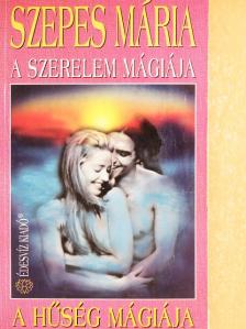 Szepes Mária - A szerelem mágiája/A hűség mágiája [antikvár]