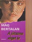 Mág Bertalan - A játszma véget ér [antikvár]