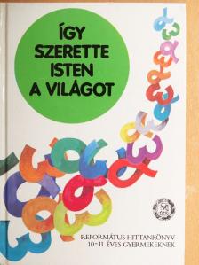 Vladár Gábor - Így szerette Isten a világot [antikvár]