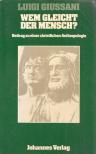 Luigi Giussani - Wem gleicht der Mensch? [antikvár]
