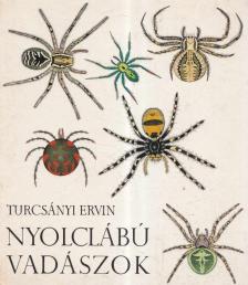 Turcsányi Ervin - Nyolclábú vadászok [antikvár]