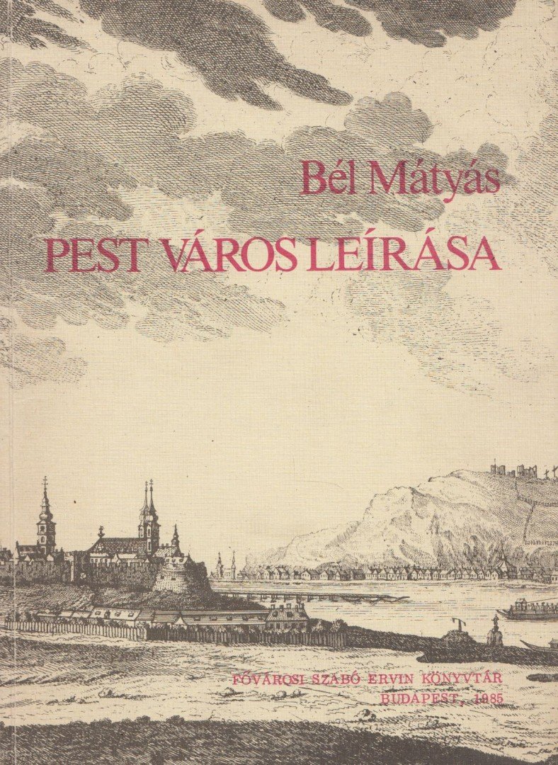 Bél Mátyás - Pest város leírása [antikvár]
