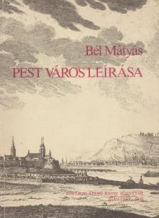 Bél Mátyás - Pest város leírása [antikvár]
