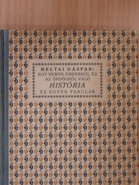 Heltai Gáspár - Egy nemes emberről és az ördögről való história [antikvár]