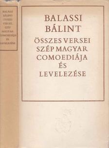 BALASSI BÁLINT - Balassi Bálint összes versei, szép magyar comoediája és levelezése [antikvár]