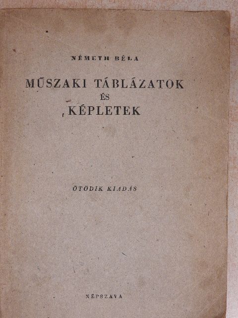 Németh Béla - Műszaki táblázatok és képletek [antikvár]