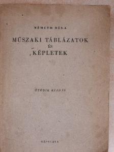 Németh Béla - Műszaki táblázatok és képletek [antikvár]