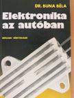 Dr. Buna Béla - Elektronika az autóban [antikvár]