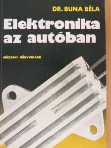 Dr. Buna Béla - Elektronika az autóban [antikvár]