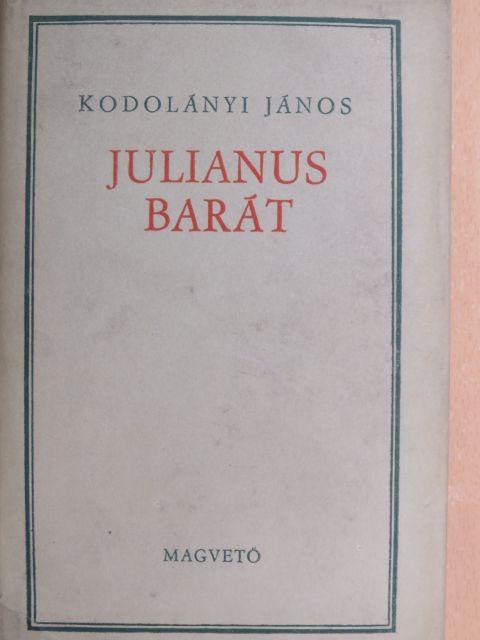 Kodolányi János - Julianus barát [antikvár]
