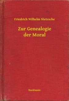 Friedrich Nietzsche - Zur Genealogie der Moral [eKönyv: epub, mobi]