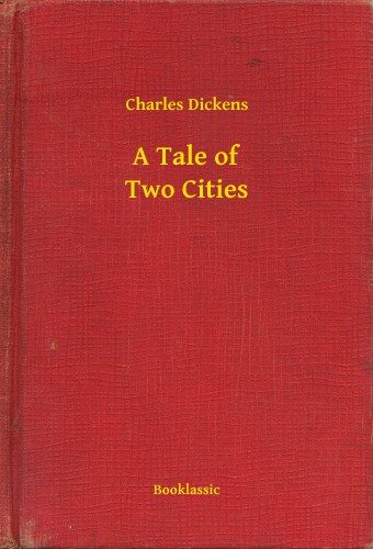 Charles Dickens - A Tale of Two Cities [eKönyv: epub, mobi]