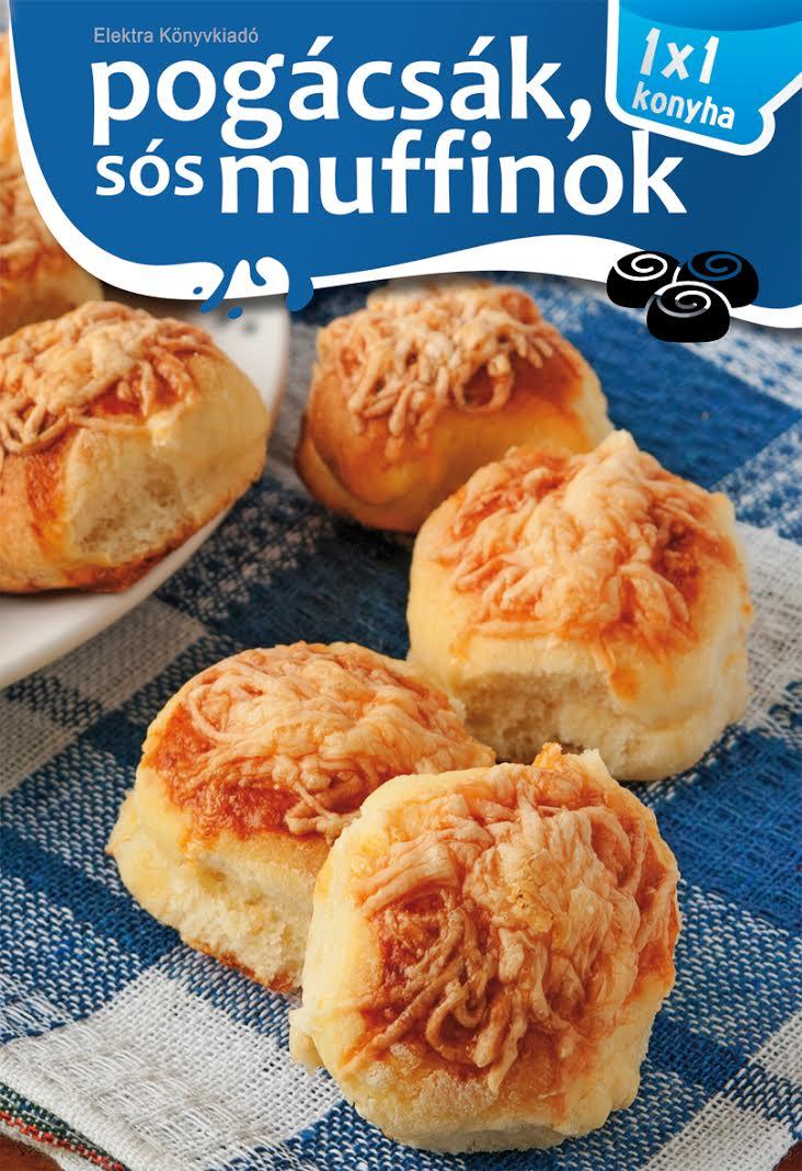 Pogácsák, sós muffinok - 1x1 konyha