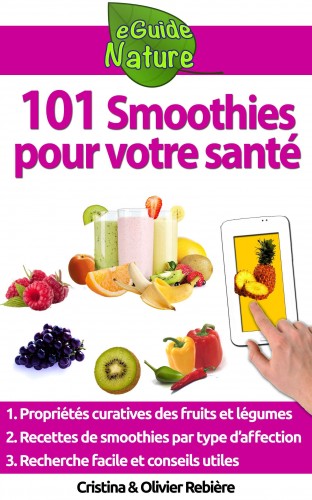 Olivier Rebiere Cristina Rebiere, - 101 Smoothies pour votre santé [eKönyv: epub, mobi]