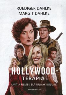 Ruediger Dahlke, Margit Dahlke - A Hollywood-terápia