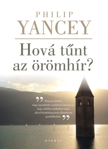 Philip Yancey - Hová tűnt az örömhír? [eKönyv: epub, mobi]