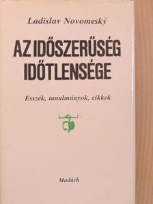 Ladislav Novomesky - Az időszerűség időtlensége [antikvár]