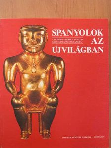 Lux Kálmán - Spanyolok az Újvilágban [antikvár]