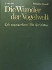 Franklin Russell - Die Wunder der Vogelwelt [antikvár]