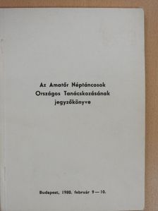Az Amatőr Néptáncosok Országos Tanácskozásának jegyzőkönyve [antikvár]