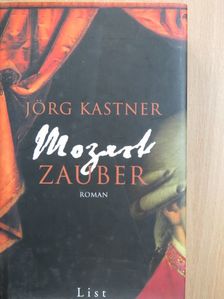 Jörg Kastner - Mozartzauber [antikvár]