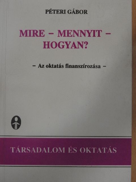 Péteri Gábor - Mire - Mennyit - Hogyan? [antikvár]