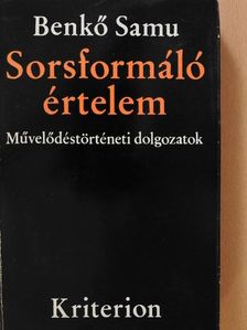 Benkő Samu - Sorsformáló értelem (dedikált példány) [antikvár]
