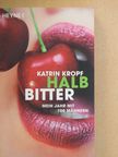 Katrin Kropf - Halbbitter [antikvár]