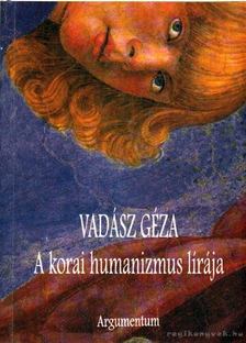 Vadász Géza - A korai humanizmus lírája [antikvár]