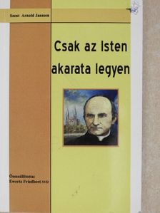 Ewetz Friedbert - Csak az Isten akarata legyen [antikvár]