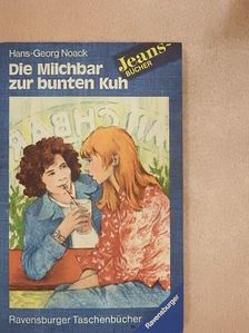 Hans-Georg Noack - Die Milchbar zur bunten Kuh [antikvár]
