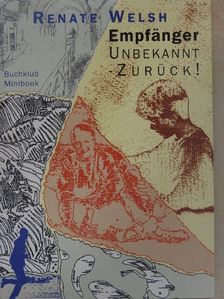 Renate Welsh - Empfänger unbekannt - zurück! [antikvár]